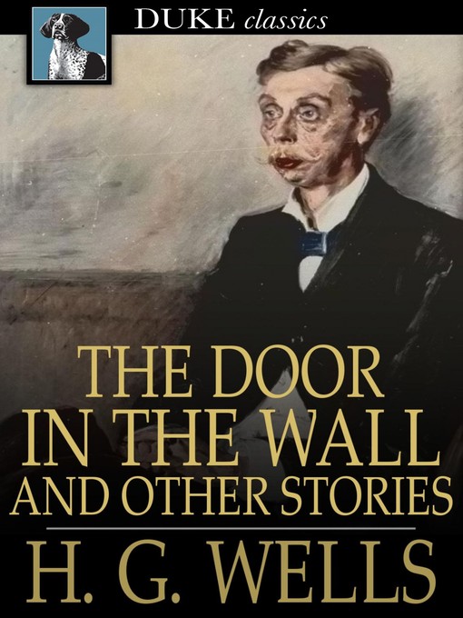 Title details for The Door in the Wall by H. G. Wells - Available